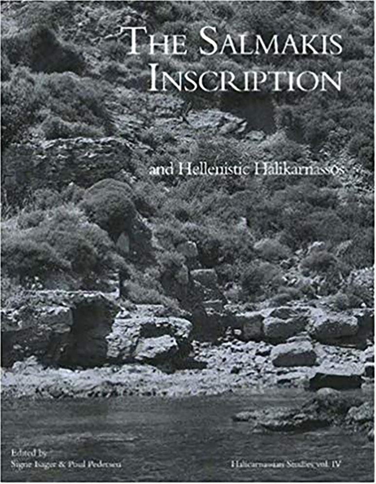 The Salmakis Inscription and Hellenistic Hallikarnassos ( Halicarnassian Studies Series)