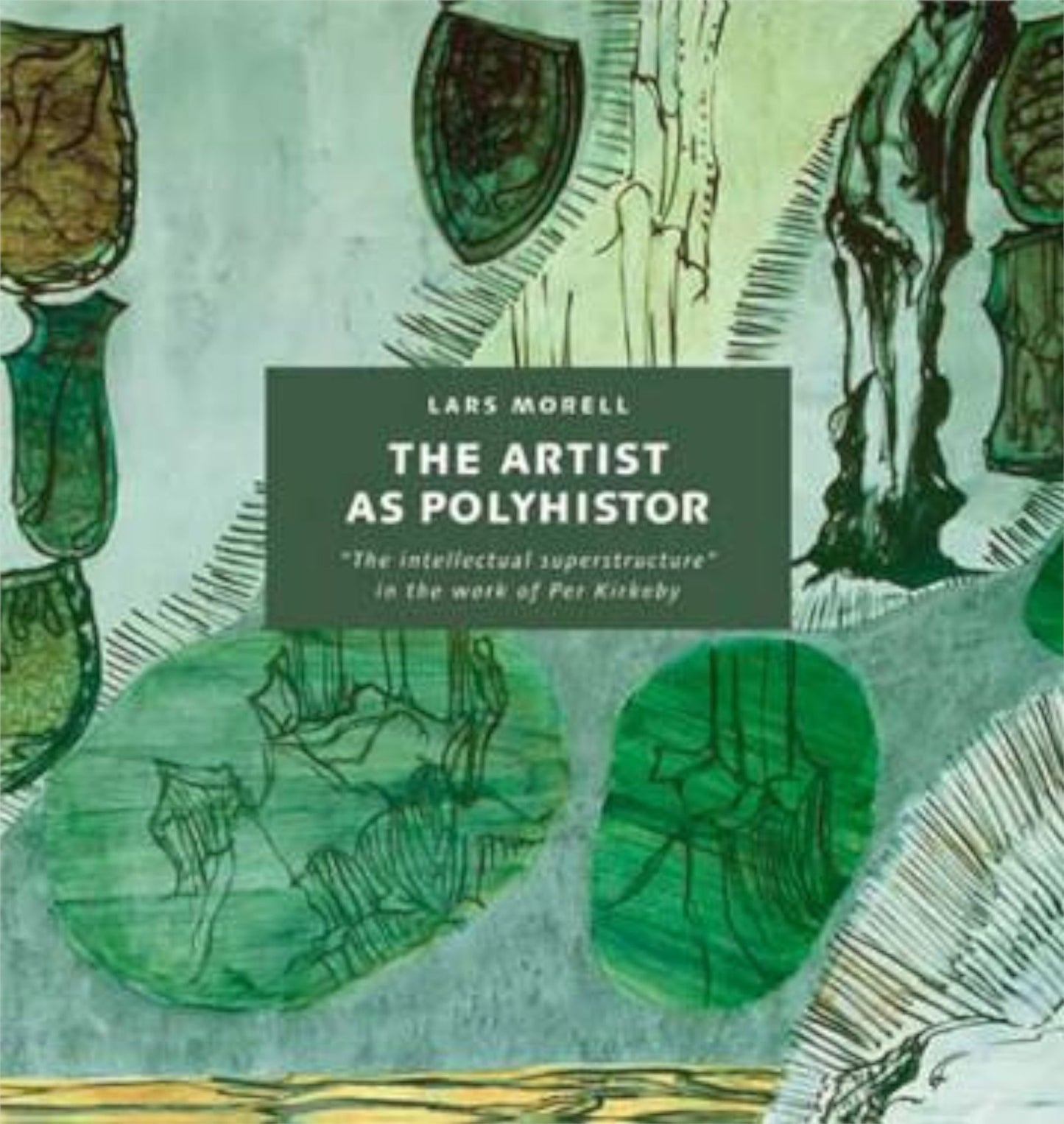 The Artist as Polyhistor: The Intellectual Superstructure in the Work of Per Kirkeby