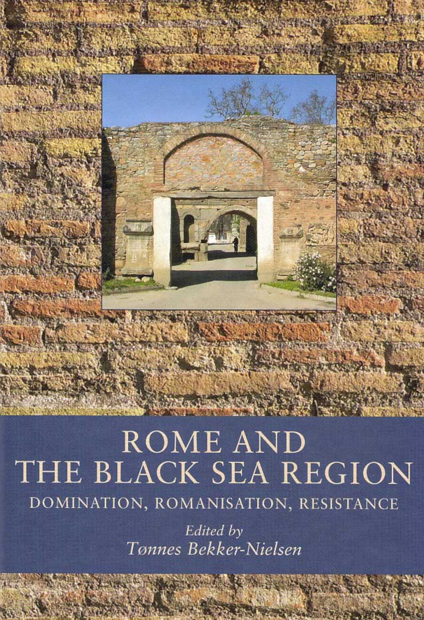 Rome and the Black Sea Region: Domination, Romanisation, Resistance