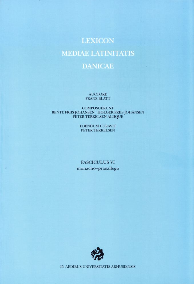 Lexicon Mediae Latinitatis Danicae 6: Monacho-Praeallego