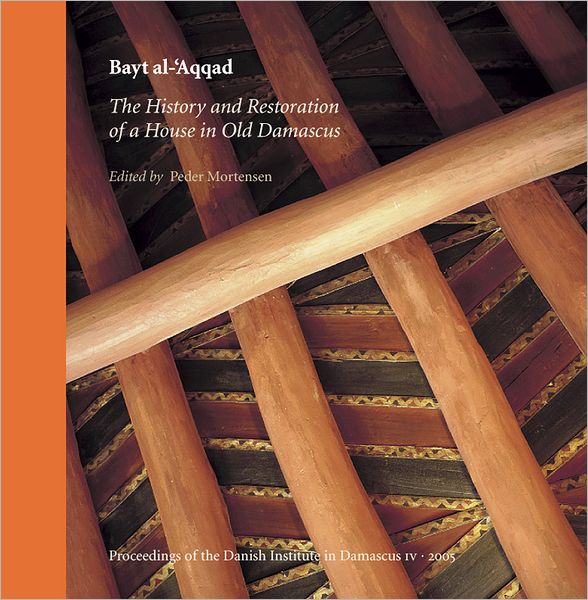 Bayt al-'Aqqad: History and Restoration of a House in Old Damascus