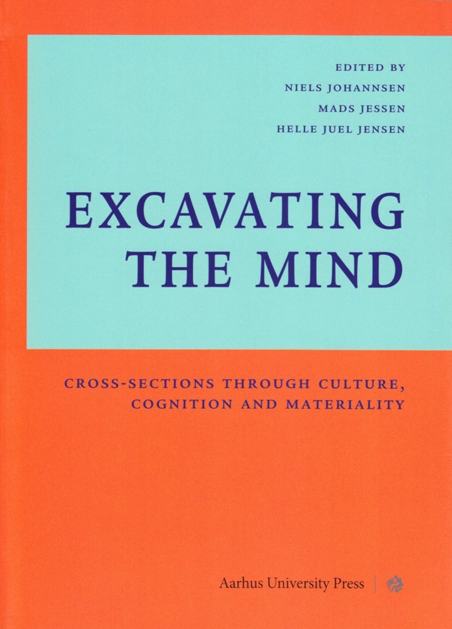 Excavating the Mind: Cross-sections through Culture, Cognition and Materiality