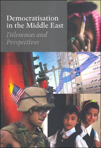 Democratisation in the Middle East: Dilemmas and Perspectives