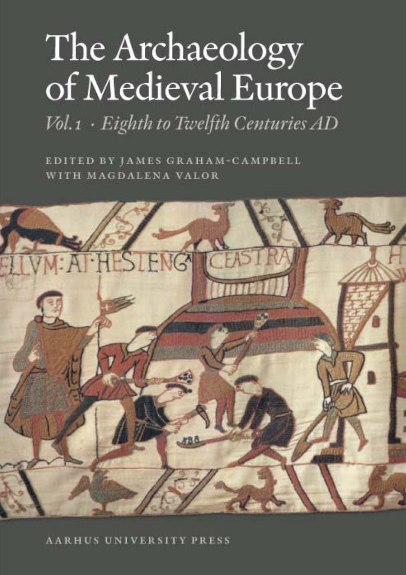 The Archaeology of Medieval Europe 1: The Eighth to Twelfth Centuries AD