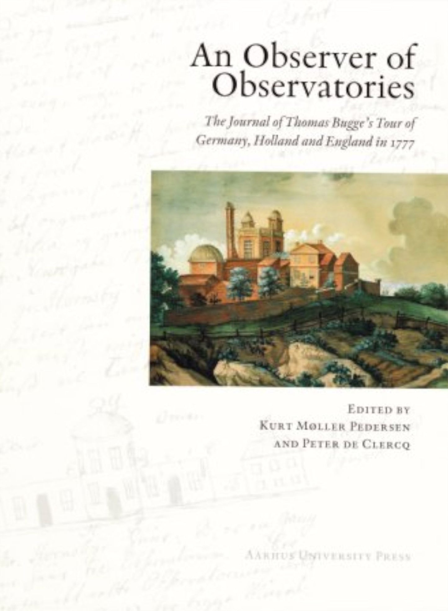 An Observer of Observatories: The Journal of Thomas Bugge's Tour of Germany, Holland, and England in 1777