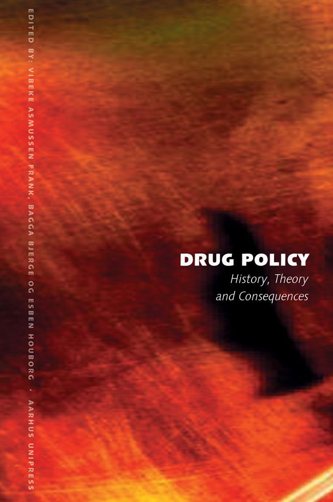 Drug Policy: History, Theory, and Consequences