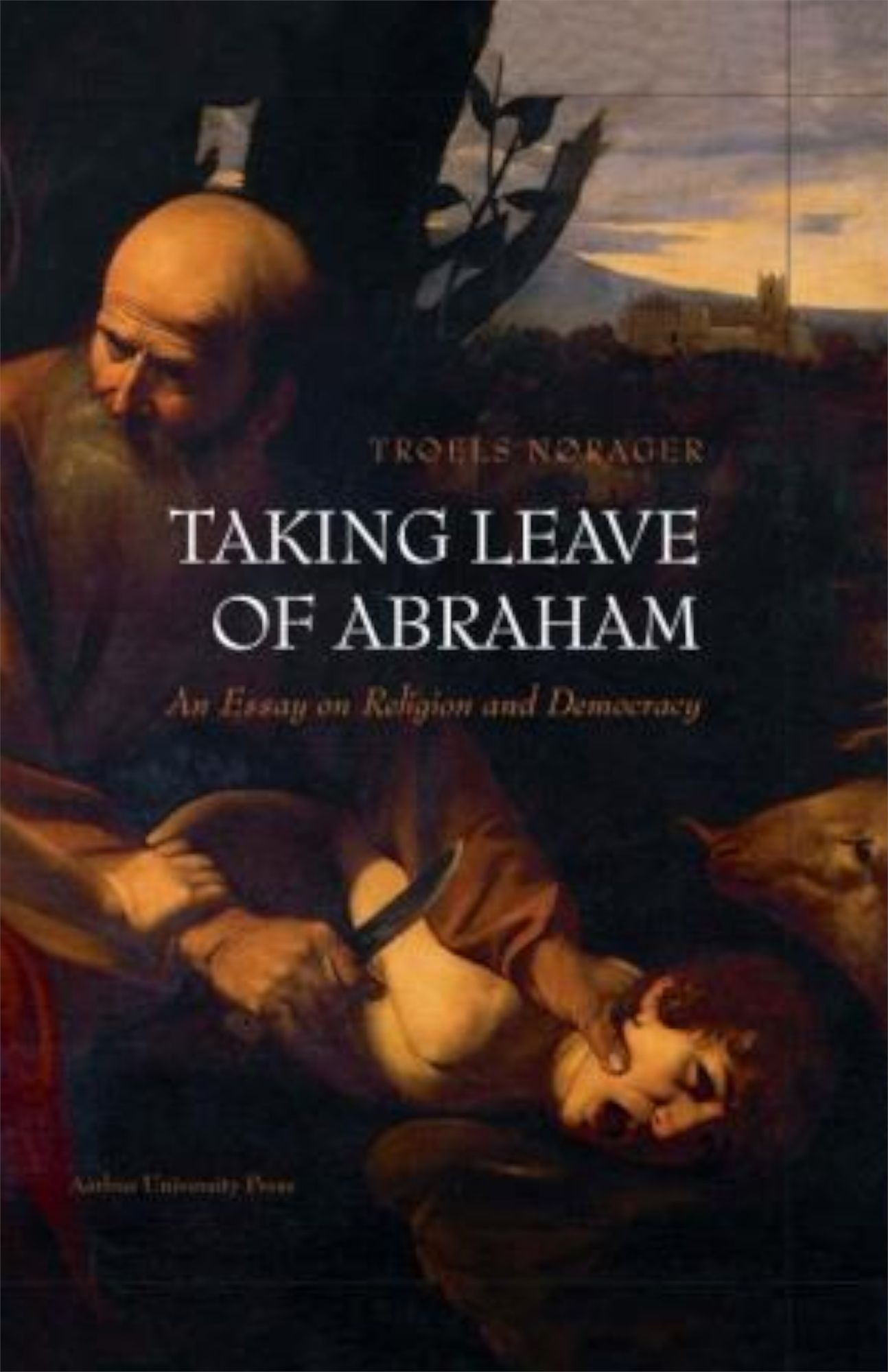 Taking Leave of Abraham: An Essay on Religion and Democracy