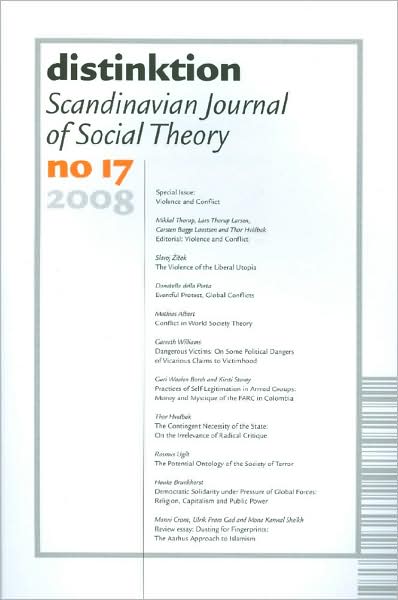Distinktion: Scandinavian Journal of Social Theory, no. 17, 2008. Special issue: Violence and Conflict
