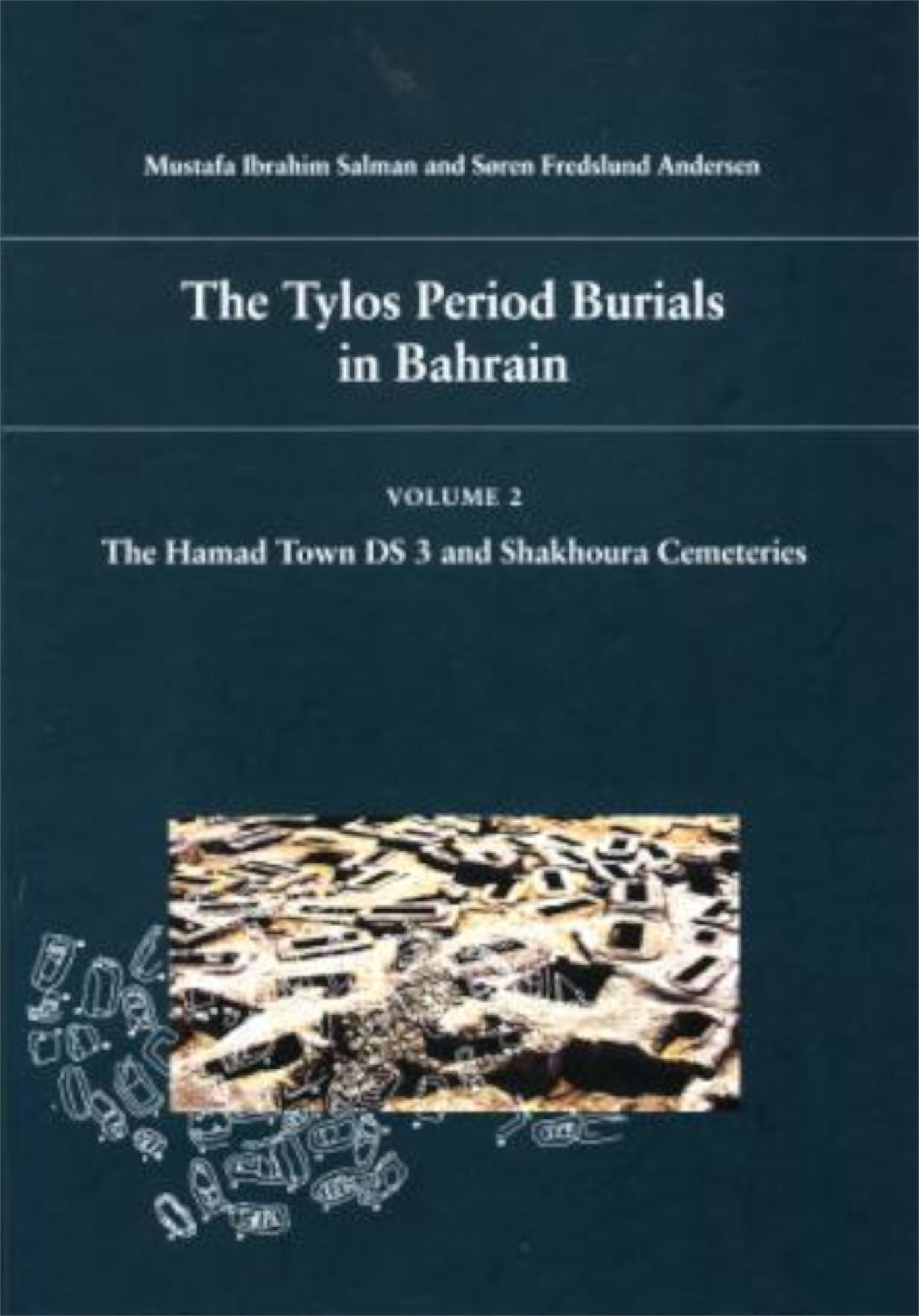 The Tylos Period Burials in Bahrain 2: The Hamad Town DS 3 and Shakhoura Cemeteries