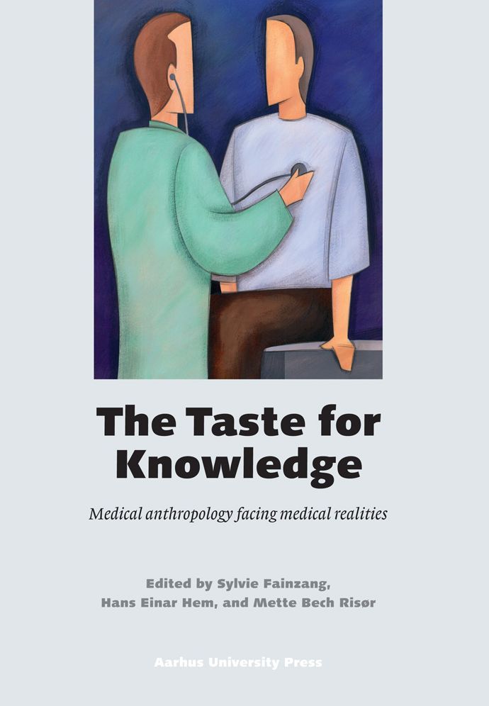 The Taste for Knowledge: Medical Anthropology Facing Medical Realities