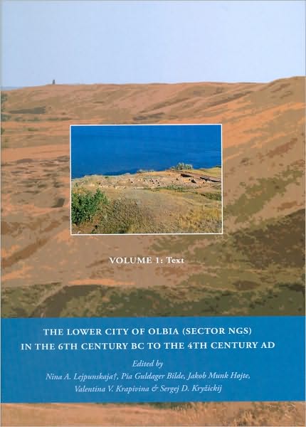 The Lower City of Olbia (sector NGS) in the 6th Century BC to the 4th Century AD, Volumes 1 & 2