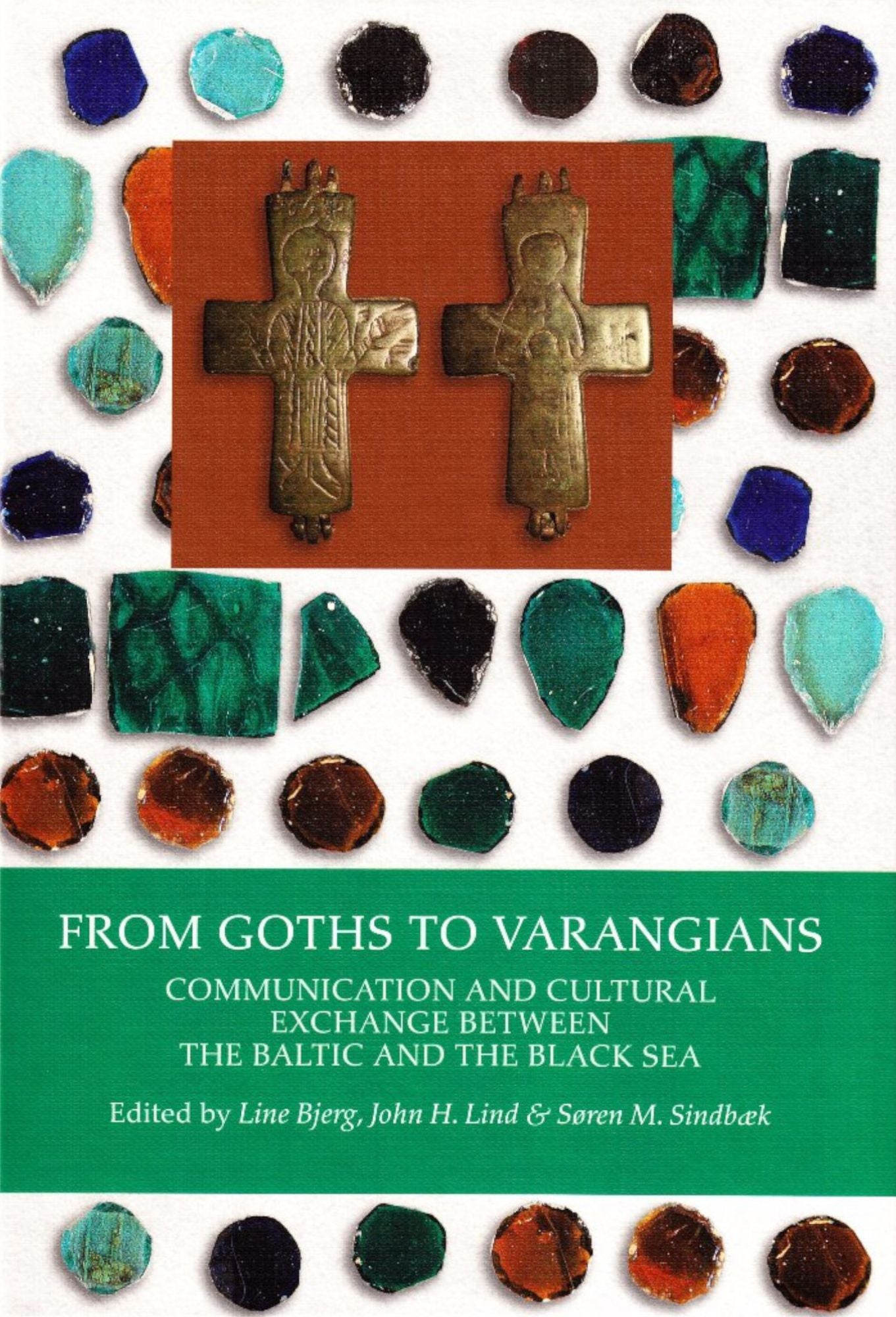 From Goths to Varangians : Communication and Cultural Exchange Between The Baltic and The Black Sea