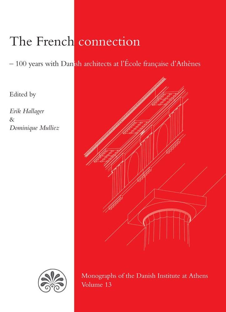 The French Connection: 100 Years with Danish Architects at l'Ecole Francaise d'Athenes