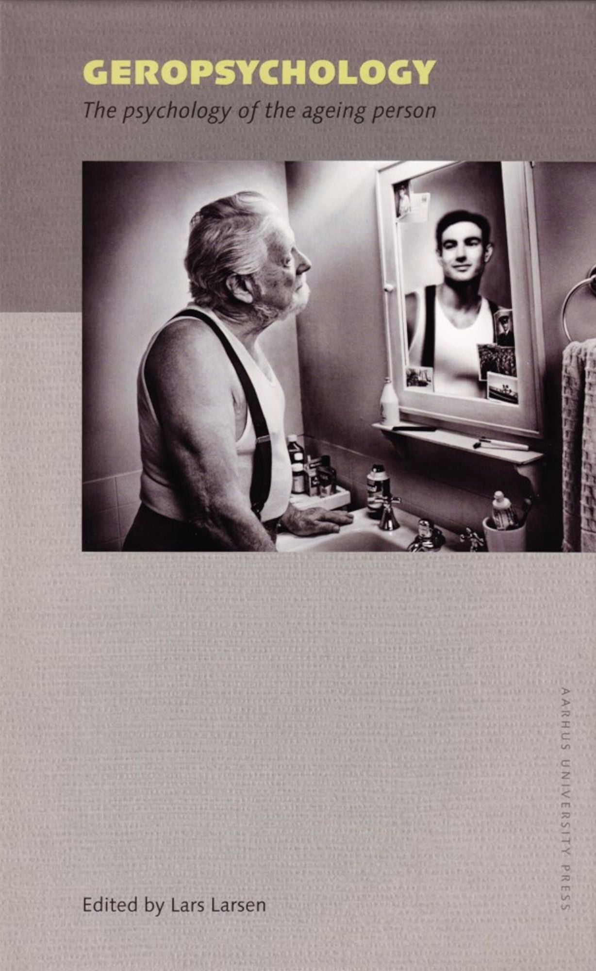 Geropsychology: The psychology of the ageing person