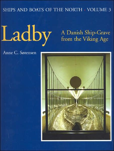 Ladby: A Danish Ship-grave from the Viking Age