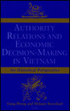 Authority Relations and Economic Decision-Making in Vietnam: An Historical Perspective