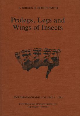 Prolegs, Legs and Wings of Insects: [Entomonograph, Vol. 5]