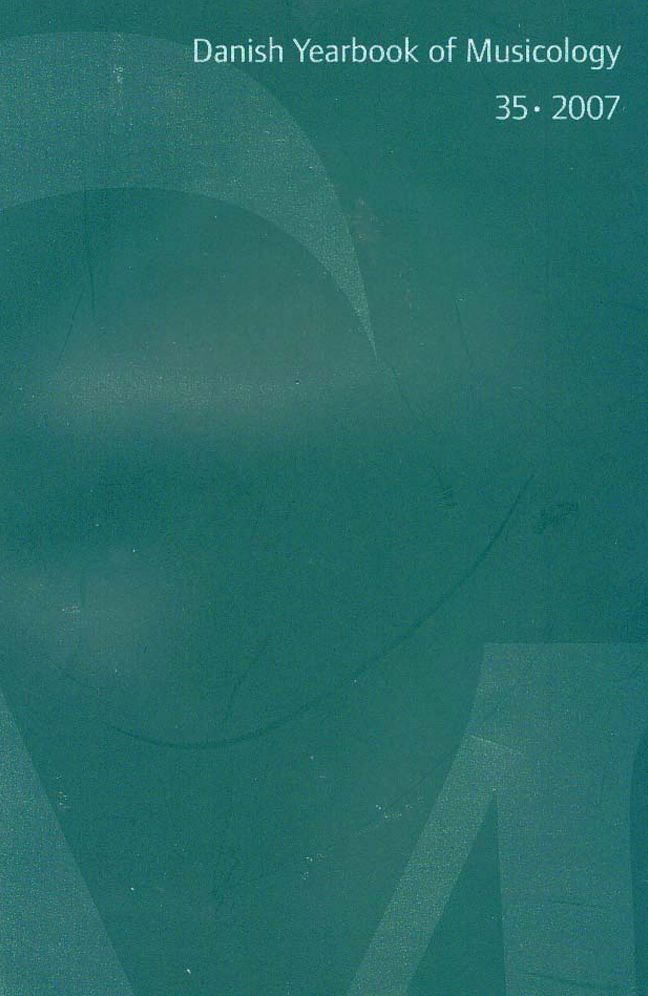 Danish Yearbook of Musicology, vol. 35, 2007
