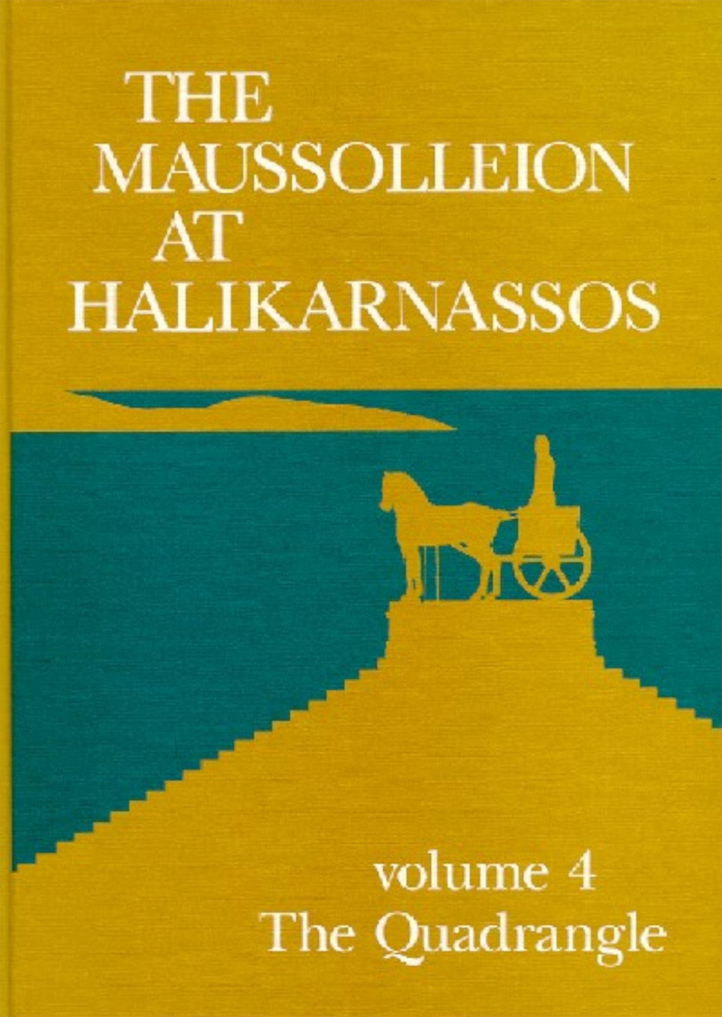 Maussolleion at Halikarnassos. Reports of the Danish Archaeological Expedition to Bodrum: 4 The Quadrangle