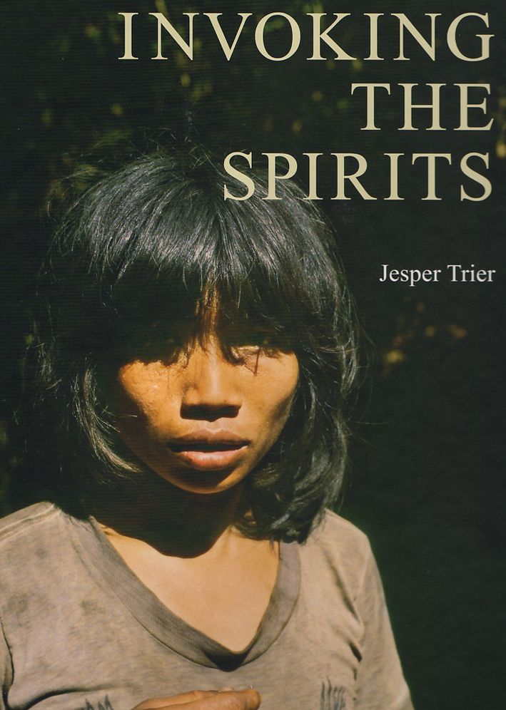 Invoking the Spirits: Fieldwork on the Material and Spiritual Life of the Hunter-Gatherers Mlabri in Northern Thailand