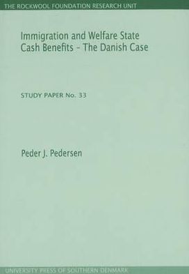 Immigration and Welfare State Cash Benefits - The Danish Case: Study Paper No. 33