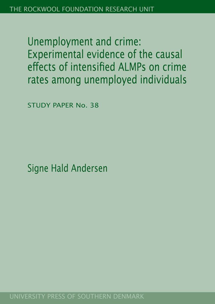 Unemployment and Crime: Experimental Evidence of the Causal Effects of Intensified ALMPs on Crime Rates among Unemployed Individuals: The Rockwool Foundation Research Unit. Study Paper No. 38