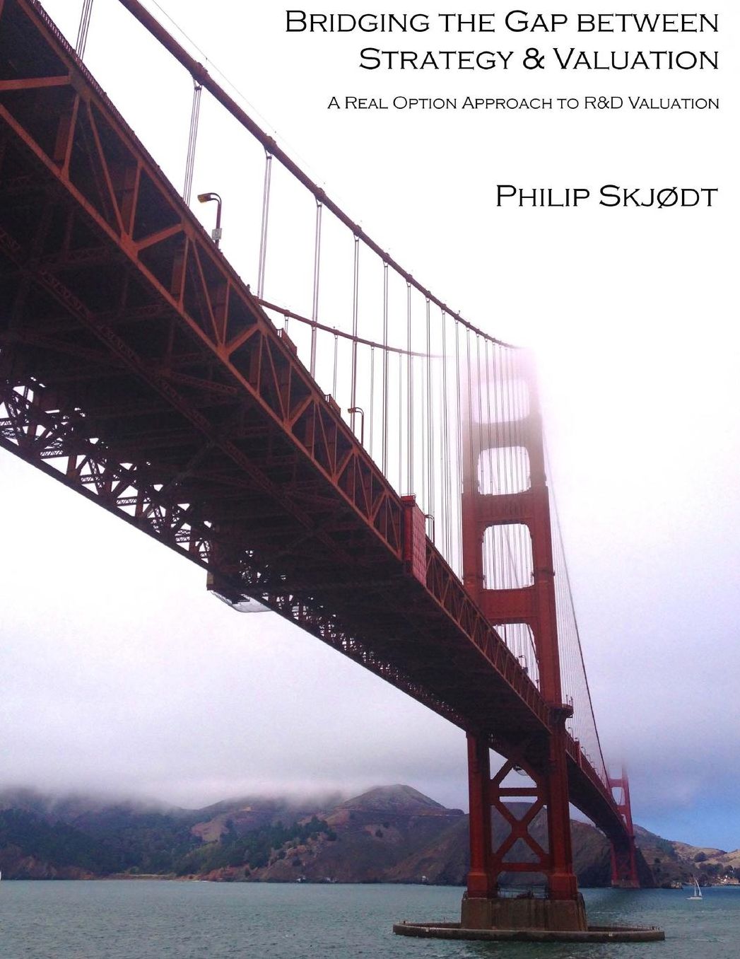 Bridging the Gap between Strategy & Valuation: A Real Option Approach to R&D Valuation