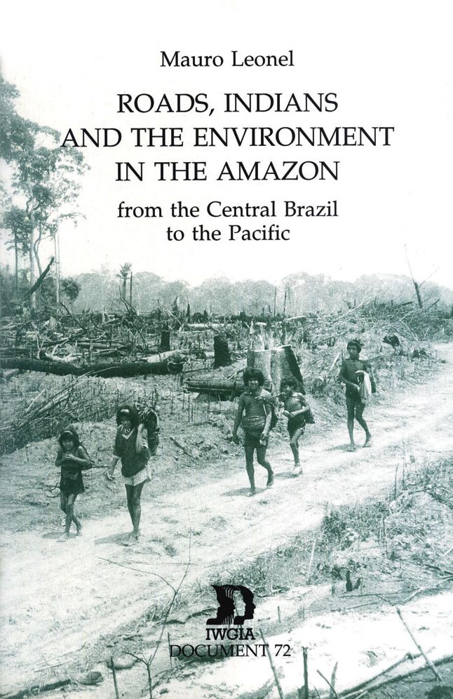 Roads, Indians and the Environment in the Amazon: from the Central Brazil to the Pacific