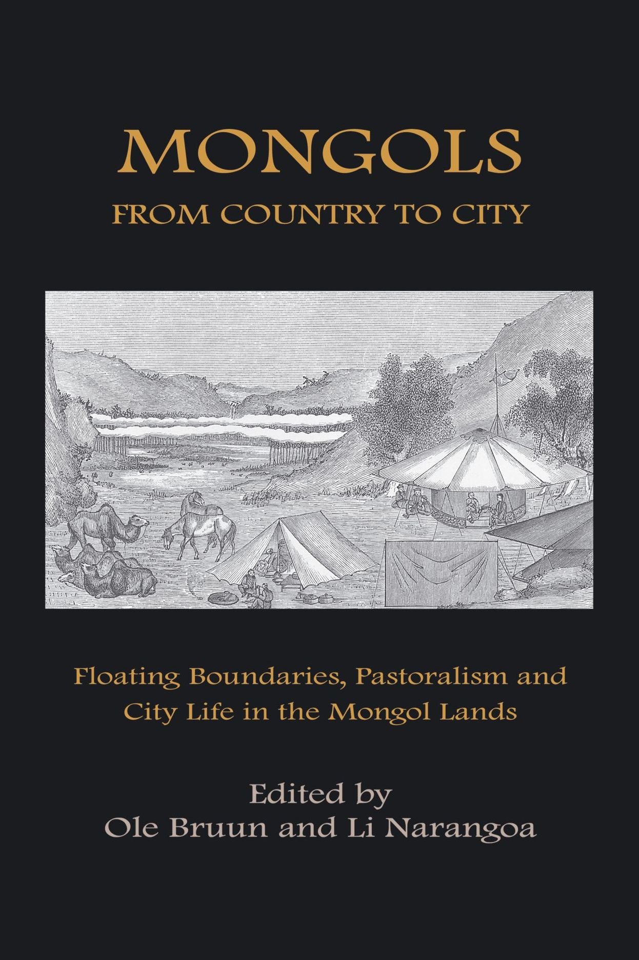 Mongols from Country to City: Floating Boundaries, Pastorialism and City Life in the Mongol Lands