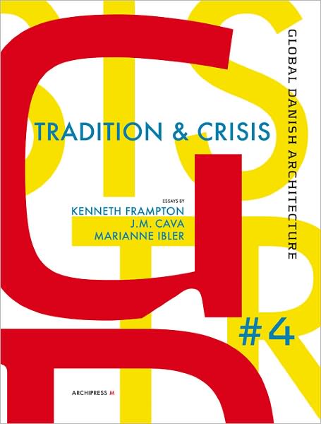 Tradition and Crisis: Global Danish Architecture 4