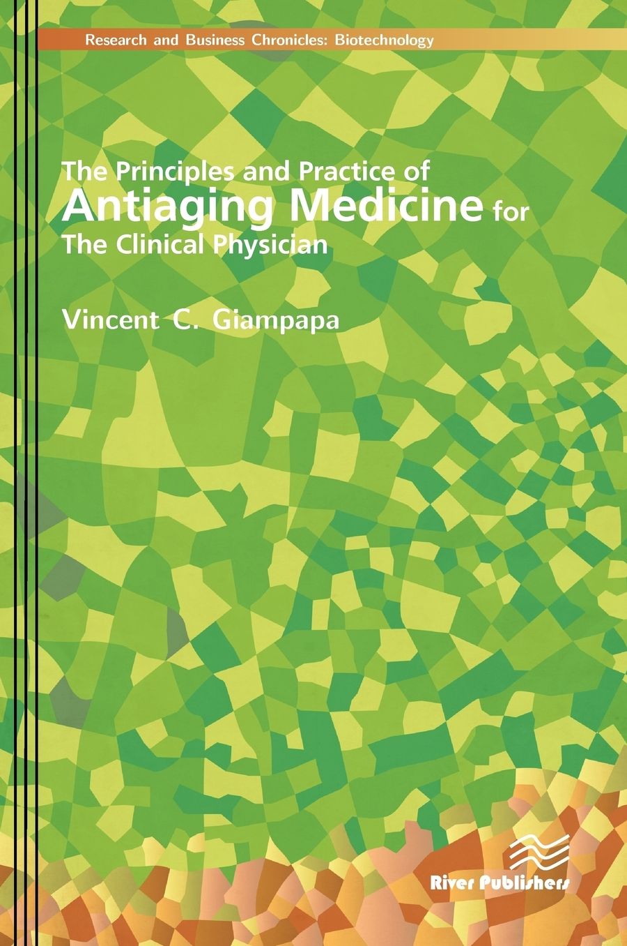 The Principles and Practice of Antiaging Medicine for the Clinical Physician