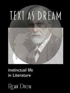 Text As Dream: Instinctual Life In Literature