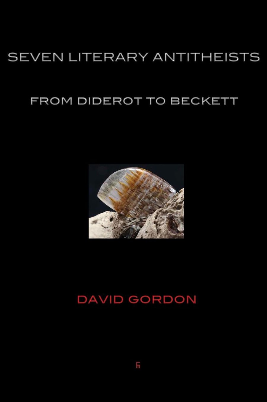 SEVEN LITERARY ANTITHEISTS: from Diderot to Beckett