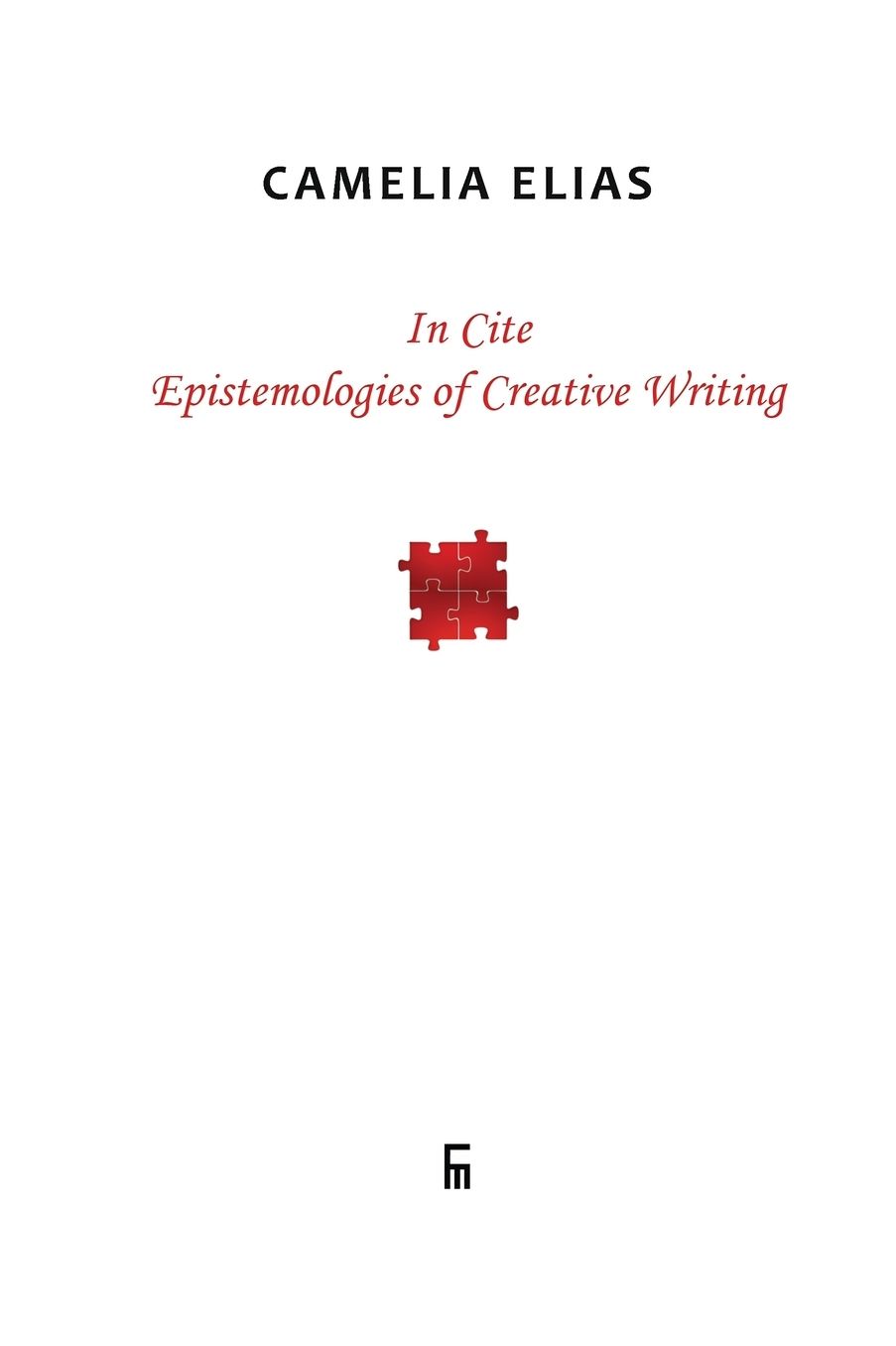 In Cite: Epistemologies of Creative Writing