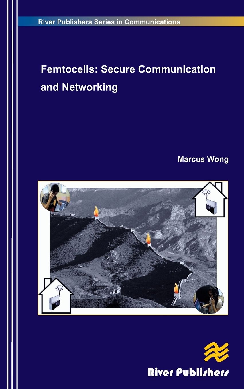 Femtocells: Secure Communication and Networking