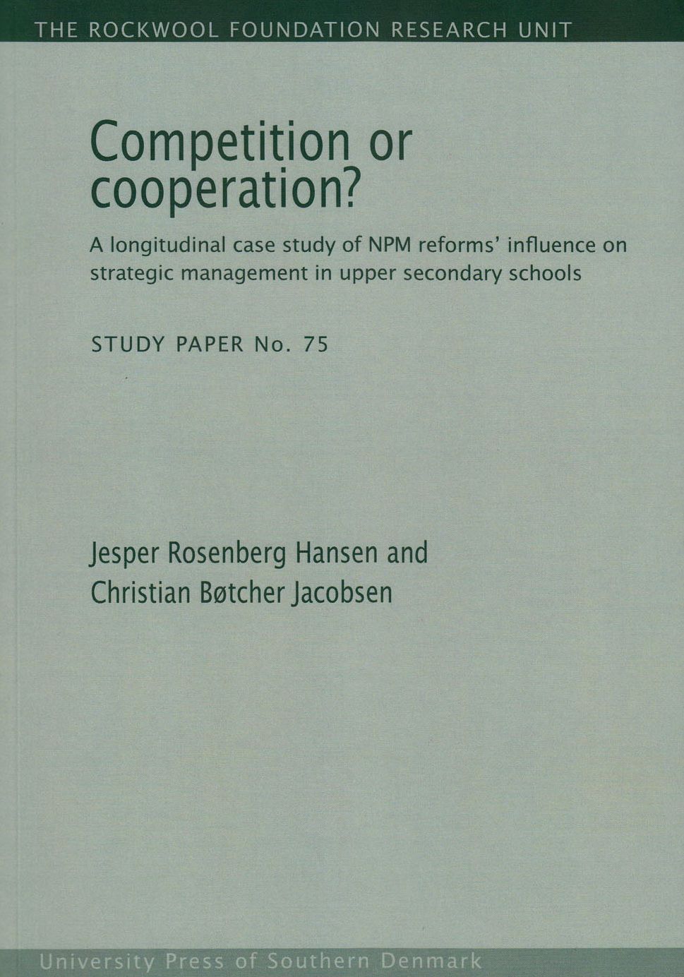 Competition or Cooperation?: A Longitudinal Case Study of Npm Reforms' Influence on Strategic Management in Upper Secondary Schools