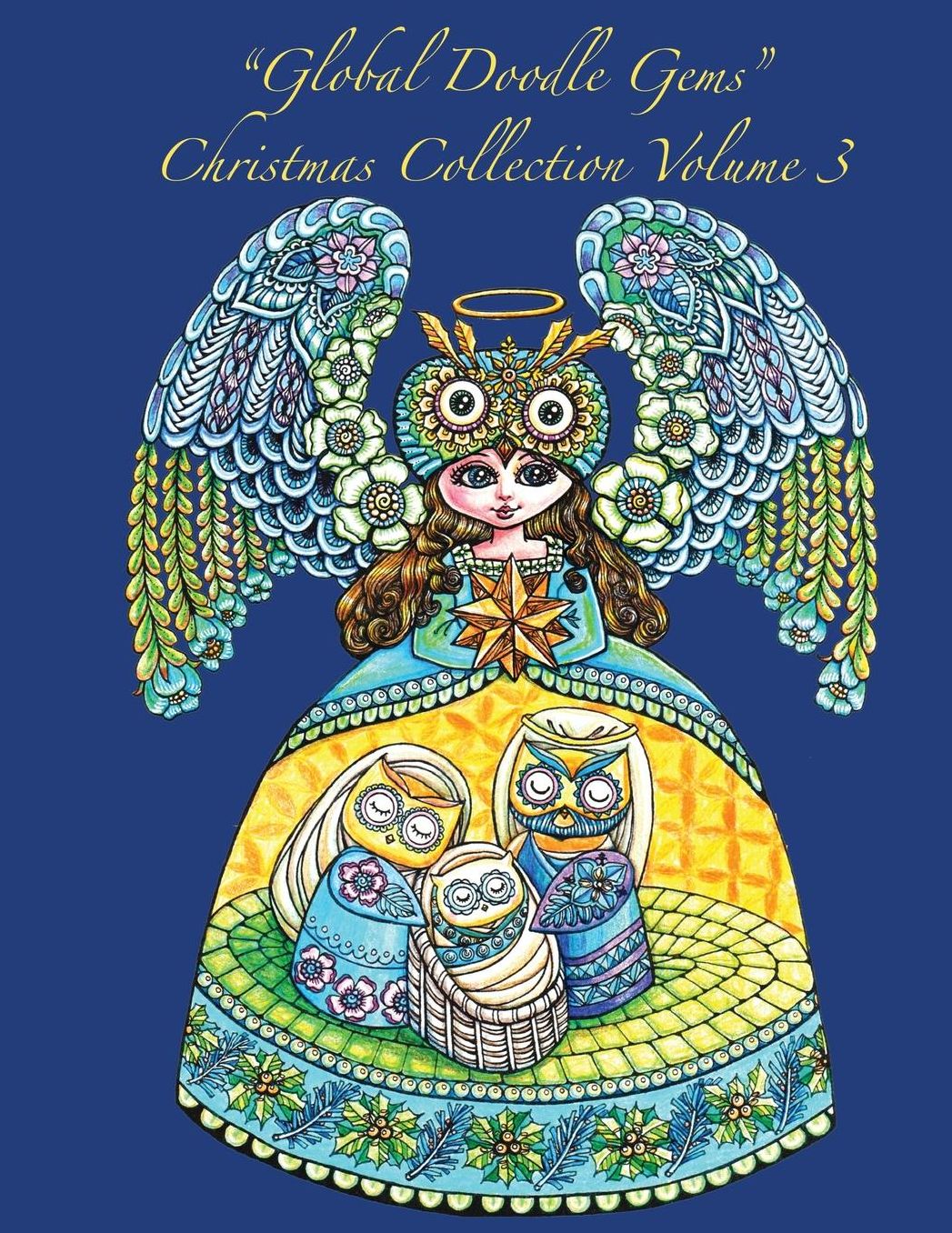 "Global Doodle Gems" Christmas Collection Volume 3: "The Ultimate Coloring Book...an Epic Collection from Artists around the World! "
