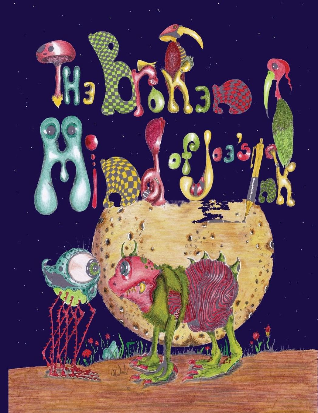 The Broken Mind of Joe's Ink 3: Life of the Creatures in Joe's Backyard