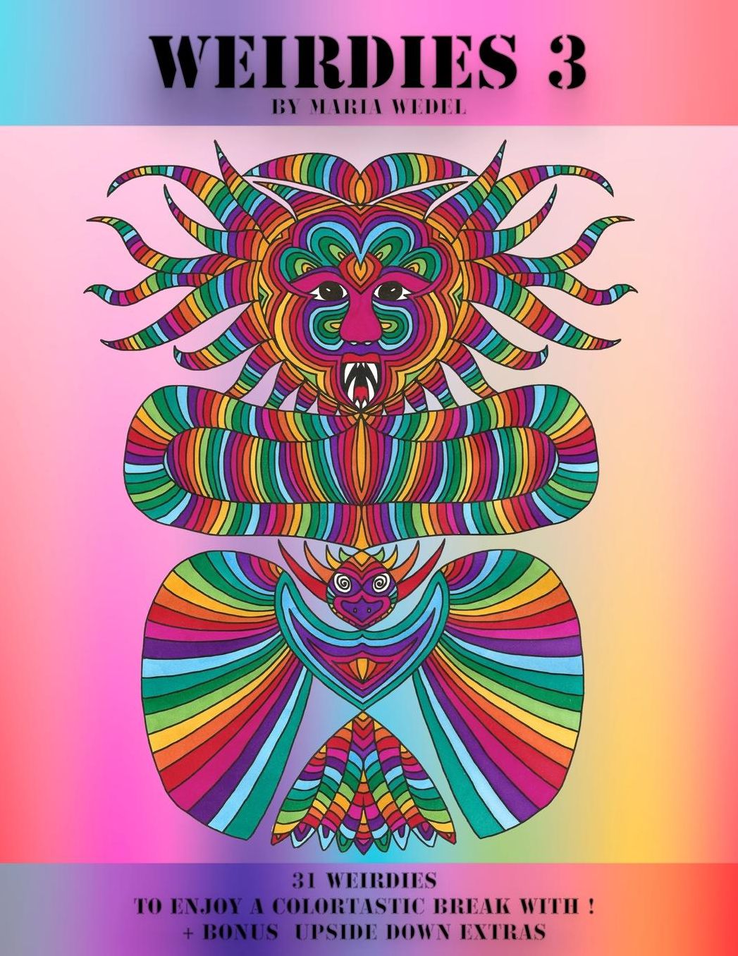 Weirdies 3: A Weirdie a Day ! A Coloring experience for all !