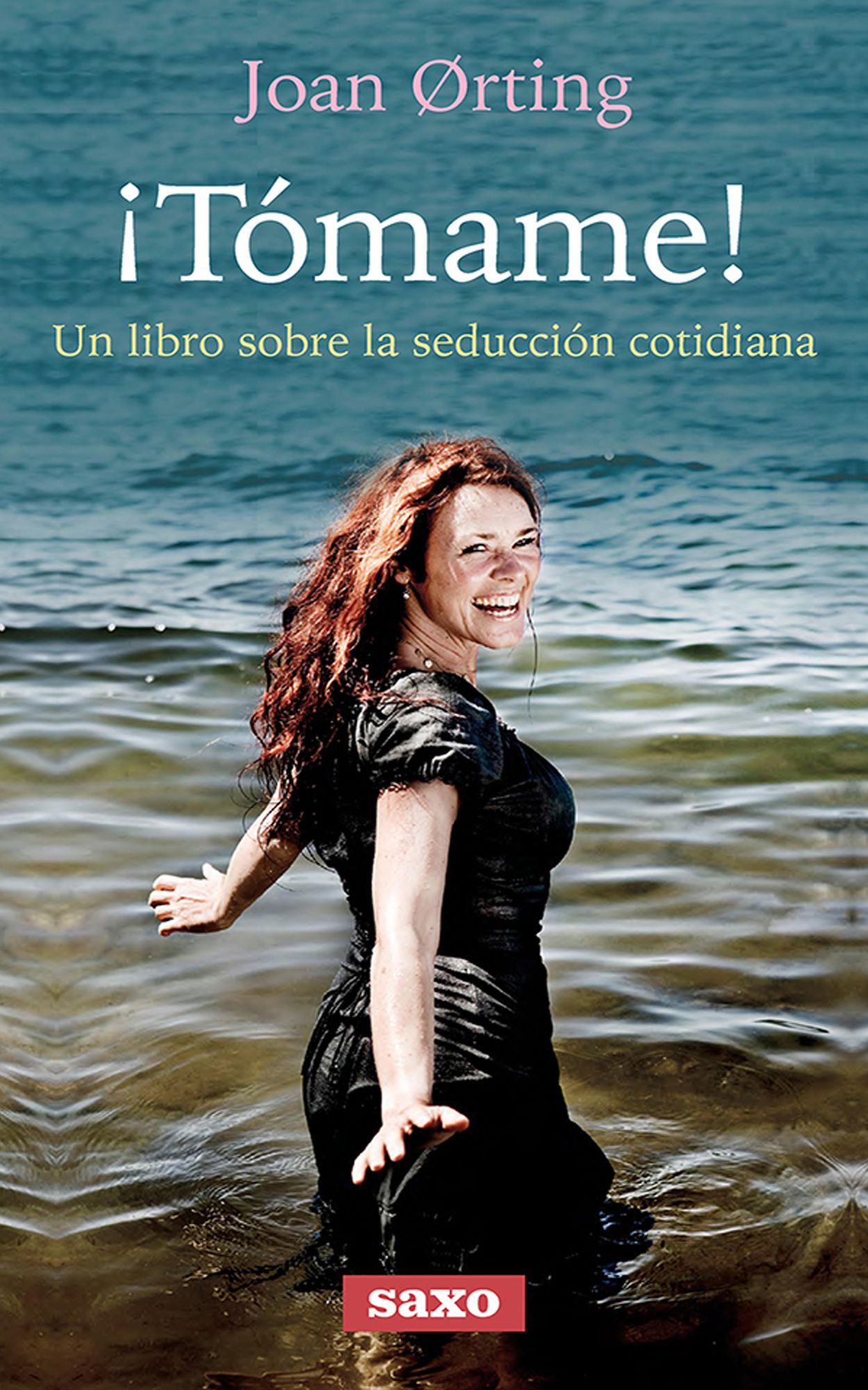 Tómame!: Un libro sobre la seducción cotidiana