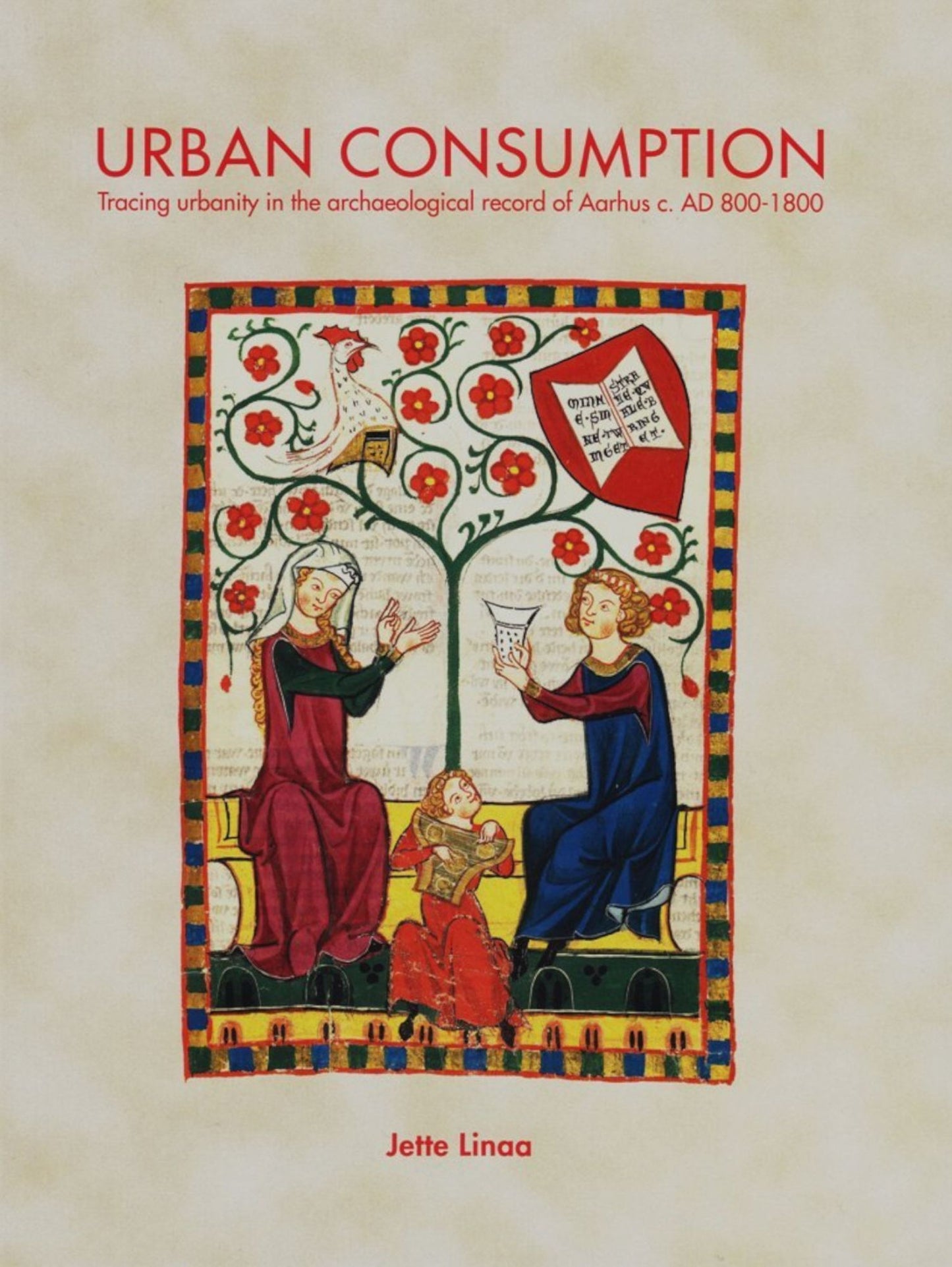Urban Consumption: Tracing urbanity in the archaeological record of Aarhus c. AD 800-1800