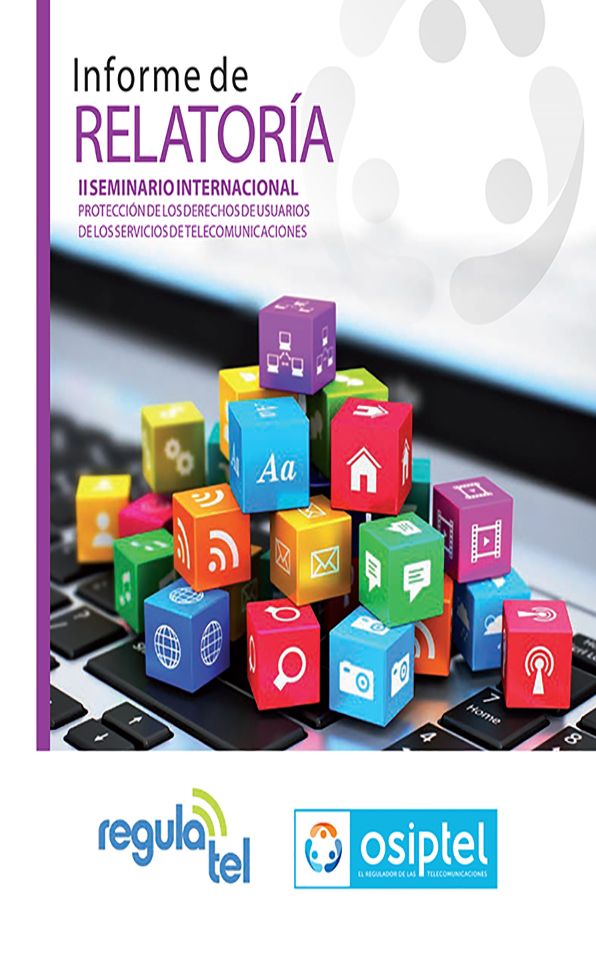 Informe de Relatoría: " II Seminario Internaional: Protección de los Derechos de Usuarios de los Servicios de Telecomunicaciones