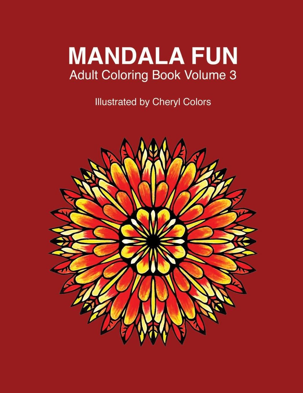 Mandala Fun Adult Coloring Book Volume 3: Mandala adult coloring books for relaxing colouring fun with #cherylcolors #anniecolors #angelacolorz