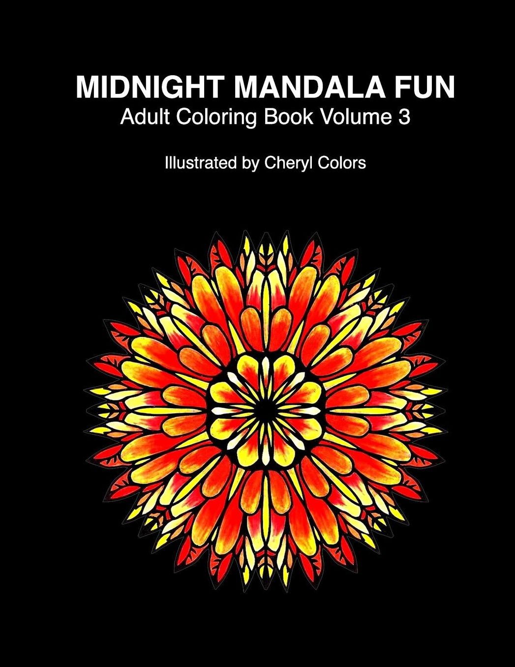 Midnight Mandala Fun Adult Coloring Book Volume 3: Midnight mandala adult coloring books for relaxing fun with #cherylcolors #anniecolors #angelacolorz