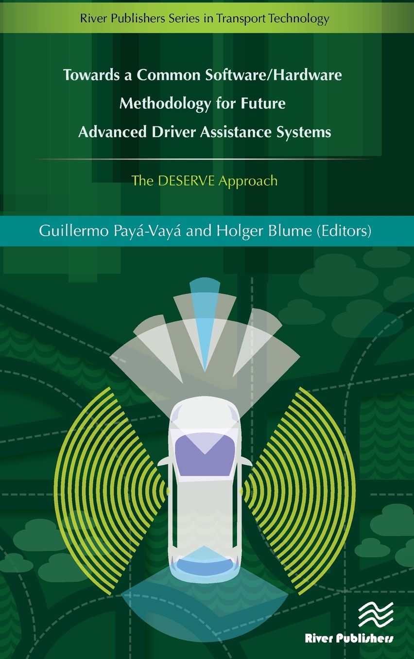Towards a Common Software/Hardware Methodology for Future Advanced Driver Assistance Systems: The DESERVE Approach