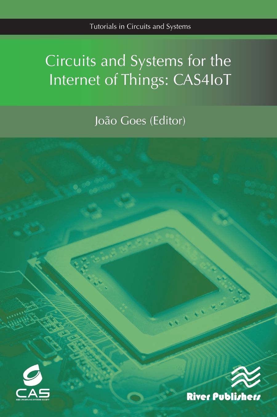 Circuits and Systems for the Internet of Things: CAS4IoT