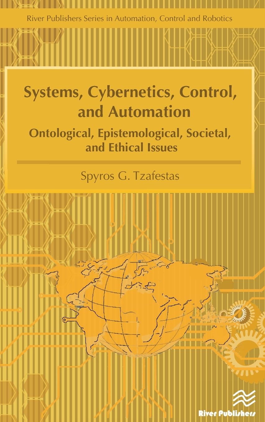 Systems, Cybernetics, Control, and Automation: Ontological, Epistemological, Societal, and Ethical Issues