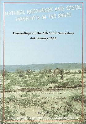 Natural Resources and Social Conflict in the Sahel: Proceedings of the 5th Sahel Workshop 4-6 January 1993