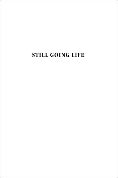 Still Going Life