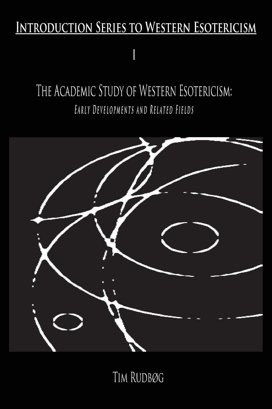 The Academic Study of Western Esotericism: Early Developments and Related Fields